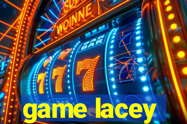 game lacey